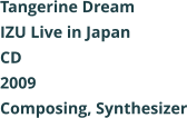 Tangerine Dream  IZU Live in Japan CD 2009 Composing, Synthesizer